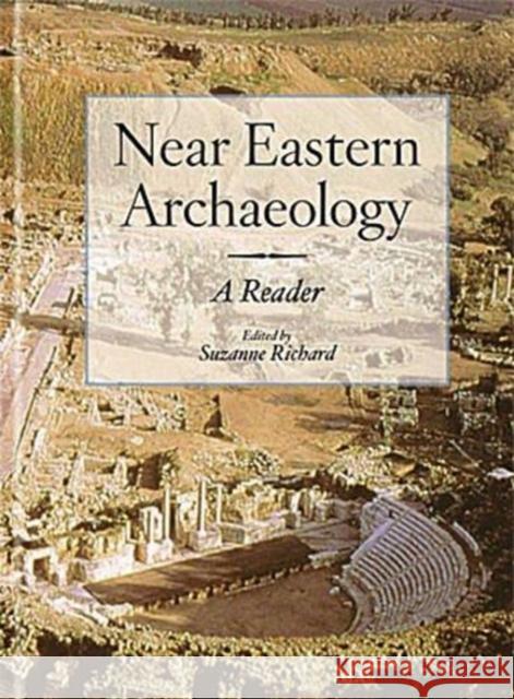 Near Eastern Archaeology: A Reader Richard, Suzanne 9781575062341 MK Publishing Ltd