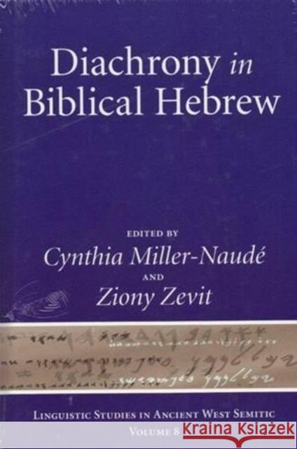 Diachrony in Biblical Hebrew Cynthia L. Miller 9781575062532
