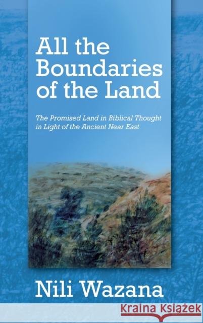 All the Boundaries of the Land Wazana, Nili 9781575062839