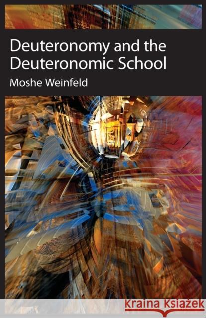 Deuteronomy and the Deuteronomic School Moshe Weinfeld   9781575063188