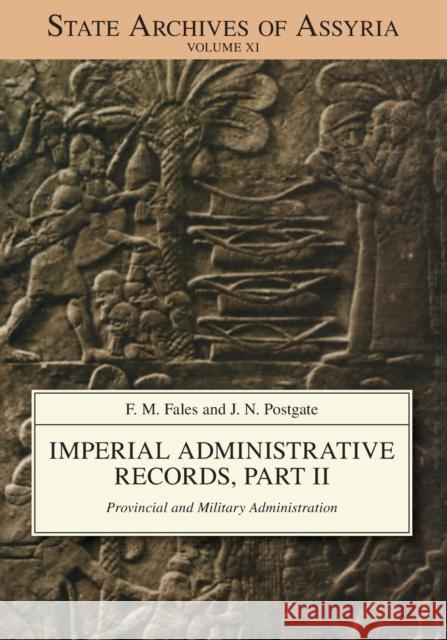 Imperial Administrative Records, Part II: Provincial and Military Administration Fales, Frederick M. 9781575063362 Eisenbrauns