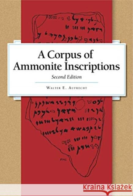 A Corpus of Ammonite Inscriptions Walter E. Aufrecht   9781575063447 Eisenbrauns