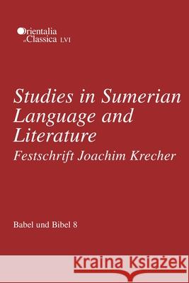 Babel Und Bibel 8: Studies in Sumerian Language and Literature: Festschrift Joachim Krecher  9781575063546 Eisenbrauns