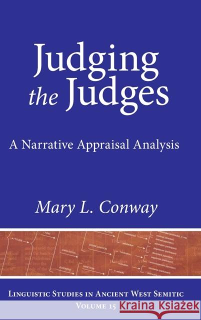 Judging the Judges: A Narrative Appraisal Analysis Mary L. Conway 9781575067247 Eisenbrauns