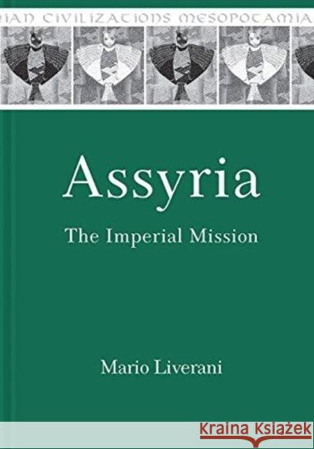 Assyria: The Imperial Mission Mario Liverani 9781575067544 Eisenbrauns