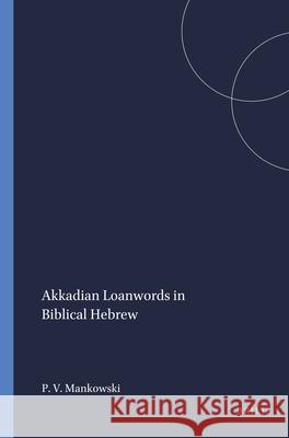 Akkadian Loanwords in Biblical Hebrew  9781575069005 Eisenbrauns