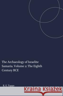 The Archaeology of Israelite Samaria. Volume 2: The Eighth Century Bce  9781575069166 Eisenbrauns