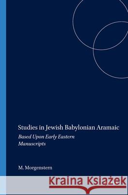 Studies in Jewish Babylonian Aramaic: Based Upon Early Eastern Manuscripts  9781575069388 Eisenbrauns