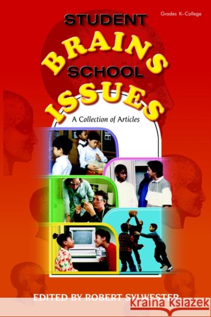 Student Brains, School Issues: A Collection of Articles Sylwester, Robert A. 9781575170466 Corwin Press