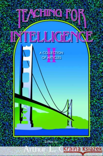 Teaching for Intelligence II: A Collection of Articles Costa, Arthur L. 9781575172668 Corwin Press