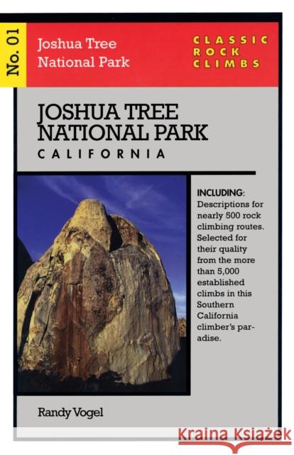 Classic Rock Climbs No. 01 Joshua Tree National Park, California, First Edition Vogel, Randy 9781575400297 Falcon Press Publishing