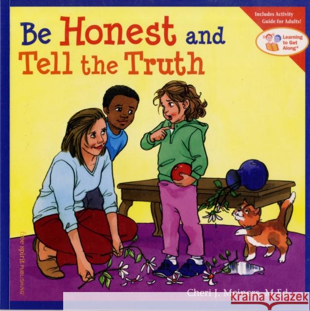 Be Honest and Tell the Truth Cheri J. Meiners Meredith Johnson 9781575422589 Free Spirit Publishing