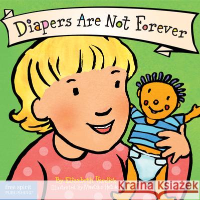 Diapers Are Not Forever Board Book Elizabeth Verdick 9781575422961 Teacher Created Materials, Inc