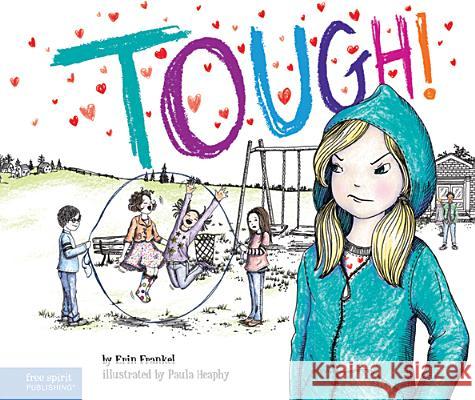 Tough!: A Story about How to Stop Bullying in Schools Frankel, Erin 9781575424385 Free Spirit Publishing