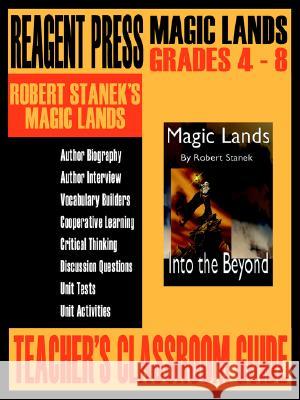Teacher's Classroom Guide to Robert Stanek's Magic Lands Robert Stanek, Ruin Mist Publications 9781575450346 Rp Media
