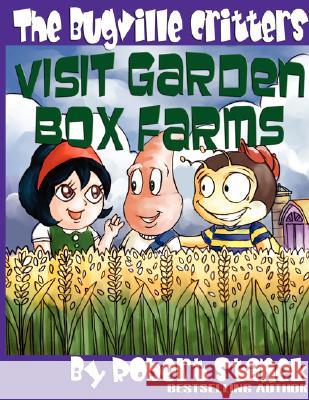 The Bugville Critters Visit Garden Box Farms (Buster Bee's Adventures Series #4, The Bugville Critters) Stanek, Robert 9781575451244 Reagent Press