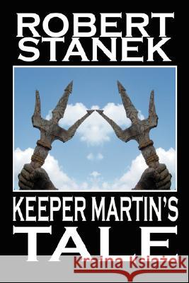 Keeper Martin's Tale Robert Stanek 9781575451589 Rp Media