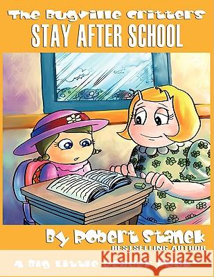 Stay After School (The Bugville Critters #10, Lass Ladybug's Adventures Series) Robert Stanek 9781575452067