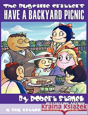 Have a Backyard Picnic (The Bugville Critters #14, Lass Ladybug's Adventures Series) Robert Stanek 9781575452104 Rp Media