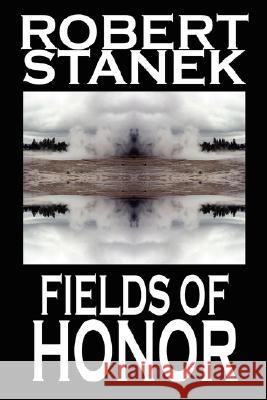 Fields of Honor Robert Stanek 9781575455174 Rp Media