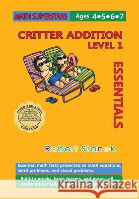 Math Superstars Addition Level 1: Essential Math Facts for Ages 4 - 7 Robert Stanek Robert Stanek 9781575456089 Bugville Learning & Early Education