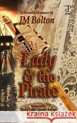Lady and the Pirate Johanna M. Bolton 9781575501291 International Digital Book Publishing, Inc.