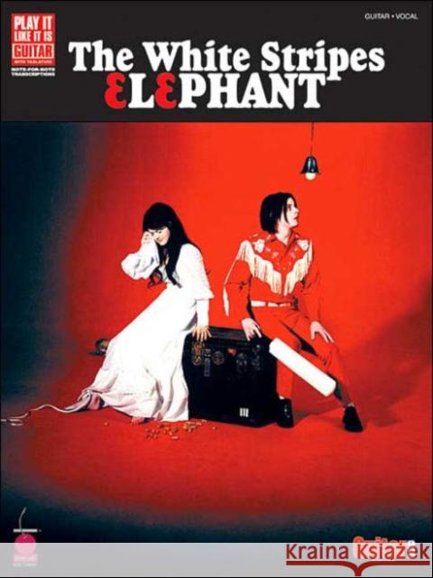 The White Stripes - Elephant  9781575606811 Cherry Lane Music Co ,U.S.