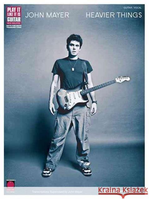 John Mayer - Heavier Things  9781575607337 Cherry Lane Music Co ,U.S.