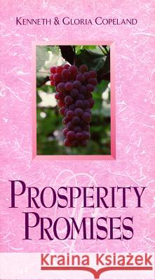 Prosperity Promises Kenneth Copeland Gloria Copeland Gloria Copeland 9781575620367 Kenneth Copeland Publications