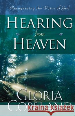 Hearing from Heaven Gloria Copeland 9781575628868 Kenneth Copeland Ministries