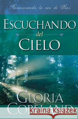 Escuchando del Cielo: Hearing from Heaven (Spanish) Gloria Copeland 9781575628936 Kenneth Copeland Ministries
