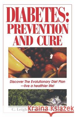 Diabetes: Prevention and Cure: Prevention and Cure Broadhurst, C. Leigh 9781575664712 Kensington Publishing Corporation
