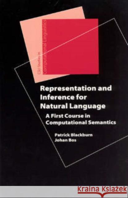 Representation and Inference for Natural Language: A First Course in Computational Semantics Blackburn, Patrick 9781575864969 Center for the Study of Language and Informat