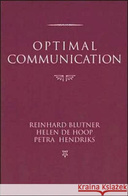 Optimal Communication Reinhard Blutner Petra Hendriks Helen D 9781575865140 Center for the Study of Language and Informat