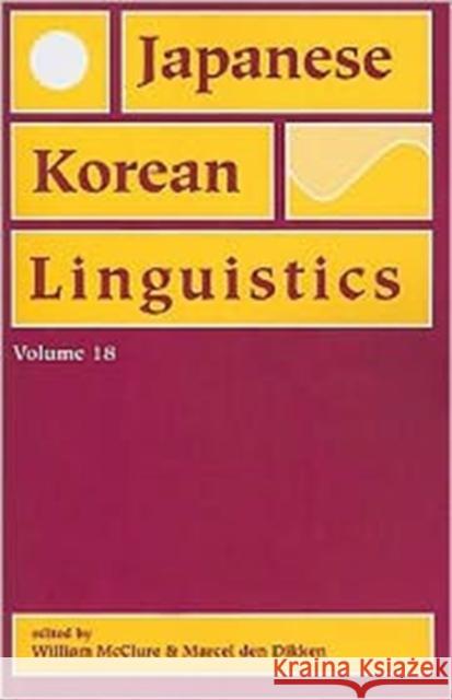 Japanese/Korean Linguistics, Volume 18 William McClure Marcel De 9781575866161 Center for the Study of Language and Informat
