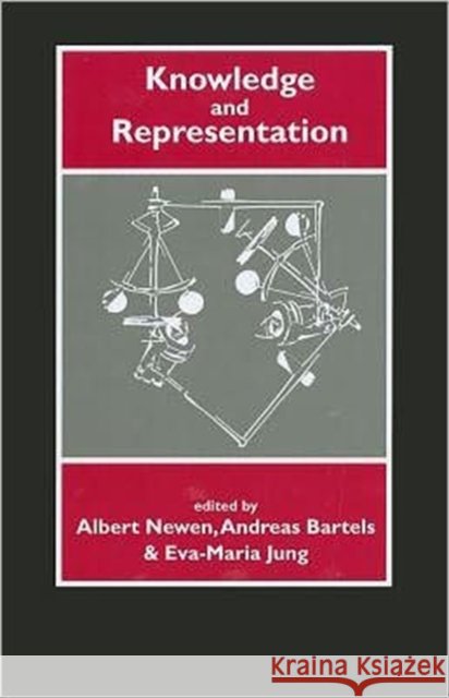 Knowledge and Representation Albert Newen Andreas Bartels Eva-Maria Jung 9781575866307 Center for the Study of Language and Informat