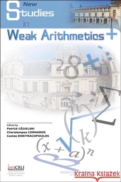 Studies in Weak Arithmetics, Volume 2: Volume 2 Cégielski, Patrick 9781575867236