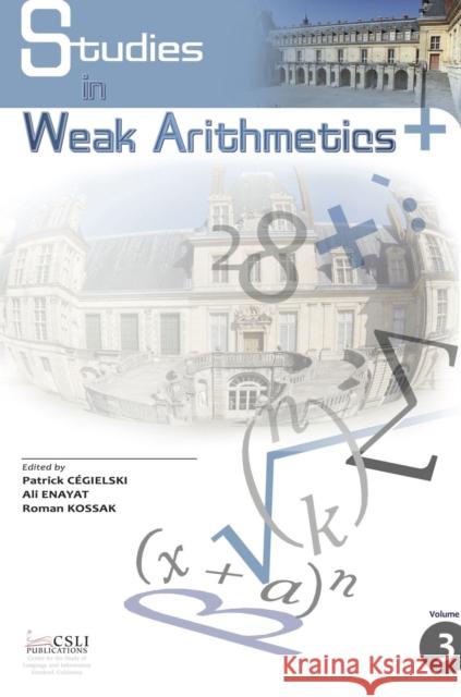 Studies in Weak Arithmetics, Volume 3: Volume 3 Cegielski, Patrick 9781575869537 John Wiley & Sons