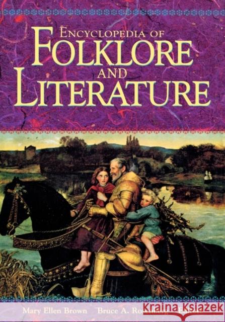 Encyclopedia of Folklore and Literature Mary Ellen Brown Bruce A. Rosenberg 9781576070031 ABC-CLIO