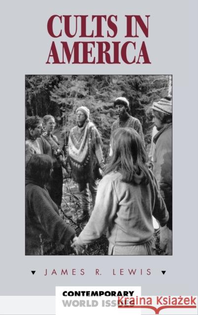 Cults in America: A Reference Handbook Lewis, James R. 9781576070314