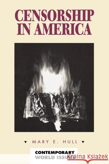 Censorship in America : A Reference Handbook Mary E. Hull 9781576070574 ABC-CLIO