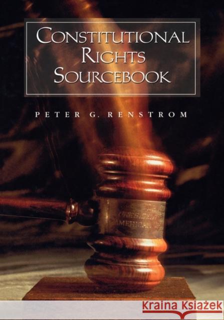 Constitutional Rights Sourcebook Peter G. Renstrom 9781576070611 ABC-CLIO