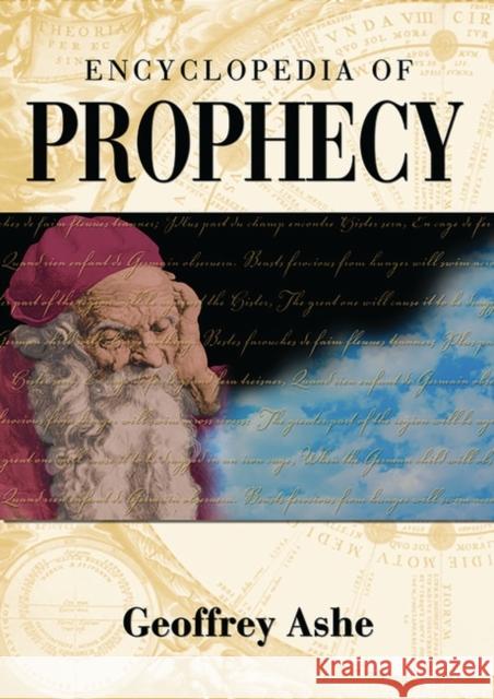 Encyclopedia of Prophecy Geoffrey Ashe 9781576070796