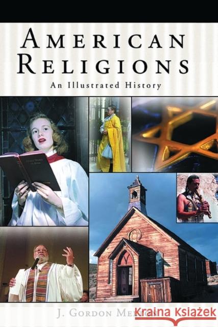 American Religions: An Illustrated History Melton, J. Gordon 9781576072226