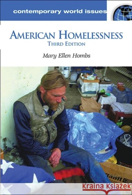 American Homelessness: A Reference Handbook Hombs, Mary Ellen 9781576072479 ABC-CLIO