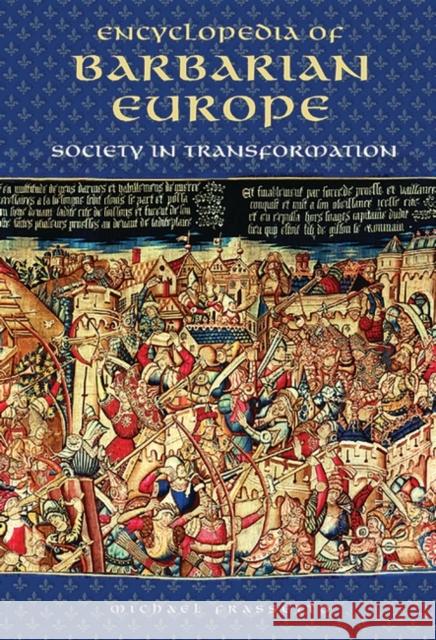 Encyclopedia of Barbarian Europe: Society in Transformation Frassetto, Michael 9781576072639