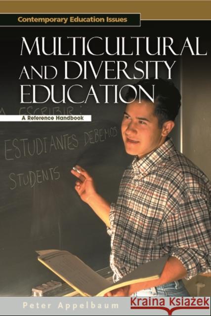 Multicultural and Diversity Education: A Reference Handbook Appelbaum, Peter 9781576072646 ABC-CLIO