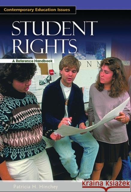Student Rights: A Reference Handbook Hinchey, Patricia H. 9781576072660 ABC-CLIO