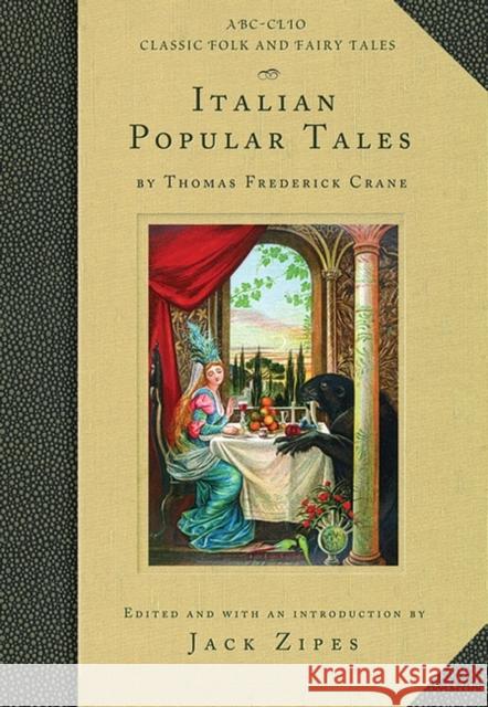 Italian Popular Tales Thomas Frederick Crane Jack Zipes Jack Zipes 9781576072721