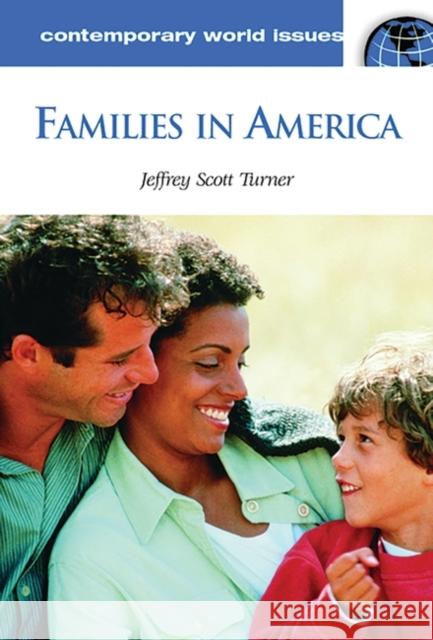 Families in America: A Reference Handbook Turner, Jeffrey S. 9781576076286